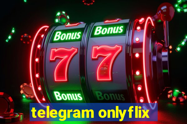 telegram onlyflix